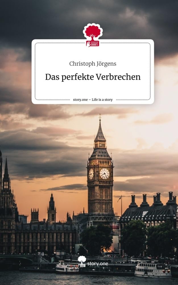 Das perfekte Verbrechen. Life is a Story - story.one Contemporary literature