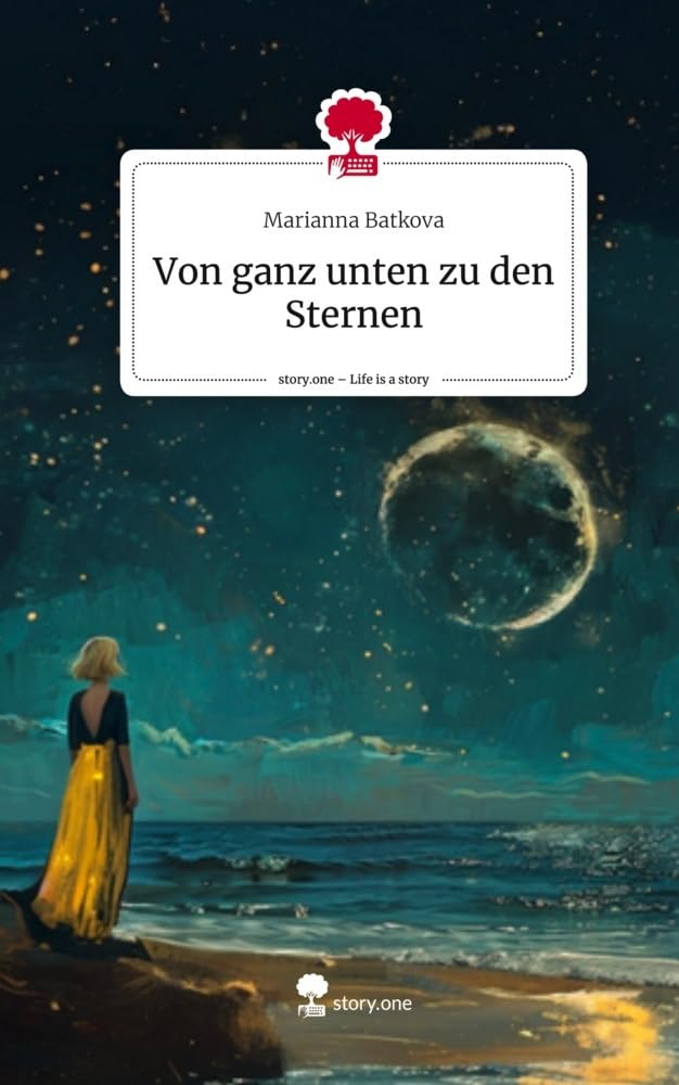 Von ganz unten zu den Sternen. Life is a Story - story.one Psychology
