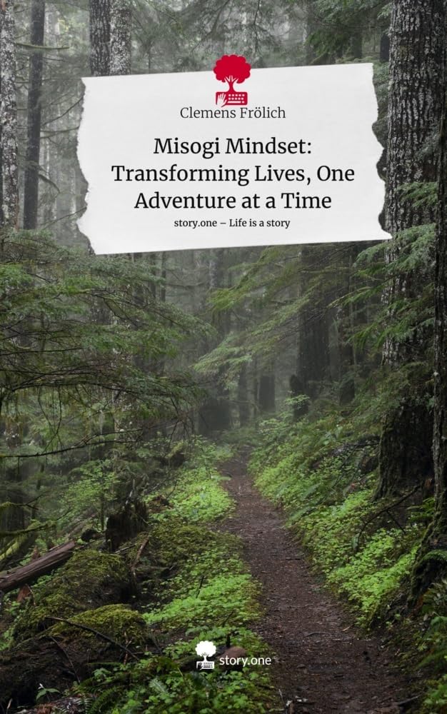 Misogi Mindset: Transforming Lives, One Adventure at a Time. Life is a Story - story.one Lifestyle