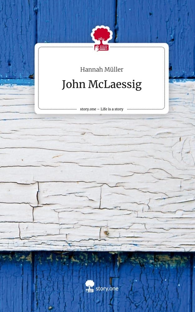 John McLaessig. Life is a Story - story.one Contemporary literature