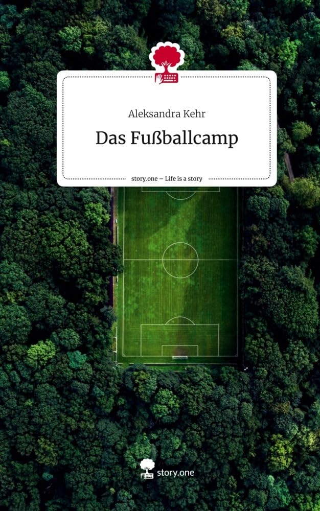 Das Fußballcamp. Life is a Story - story.one Contemporary literature