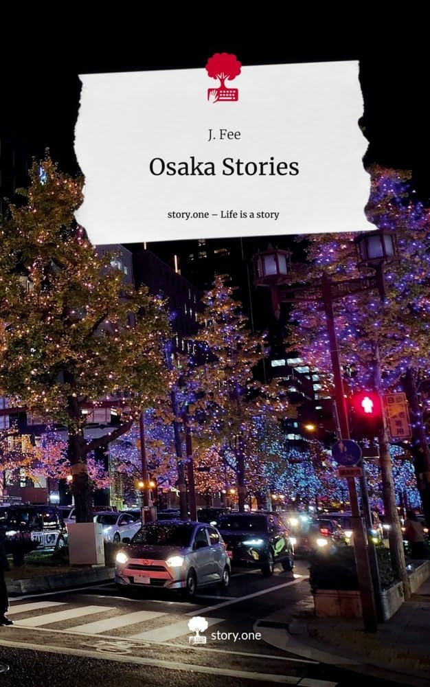 Osaka Stories. Life is a Story - story.one Contemporary literature