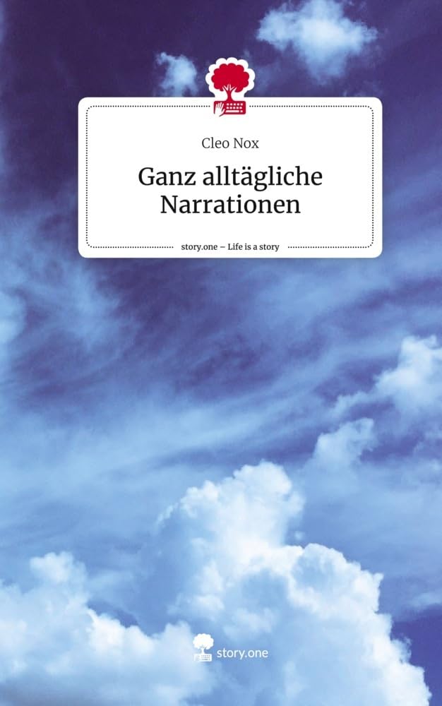 Ganz alltägliche Narrationen. Life is a Story - story.one Contemporary literature