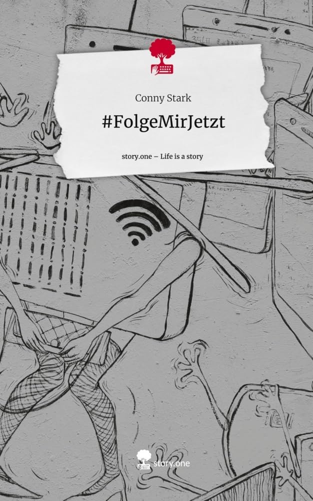 #FolgeMirJetzt. Life is a Story - story.one Contemporary literature