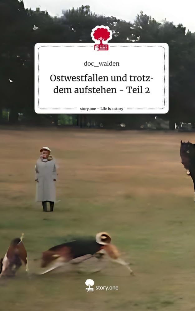 Ostwestfallen und trotzdem aufstehen - Teil 2. Life is a Story - story.one Contemporary literature