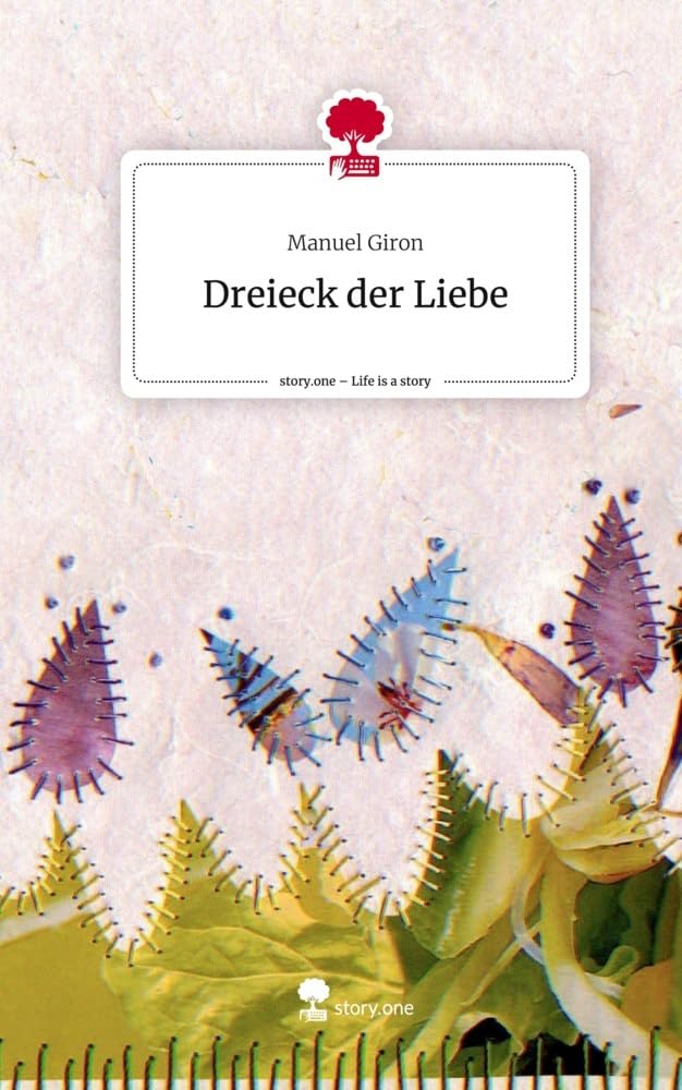 Dreieck der Liebe. Life is a Story - story.one Contemporary literature