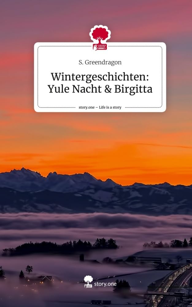 Wintergeschichten: Yule Nacht & Birgitta. Life is a Story - story.one Contemporary literature