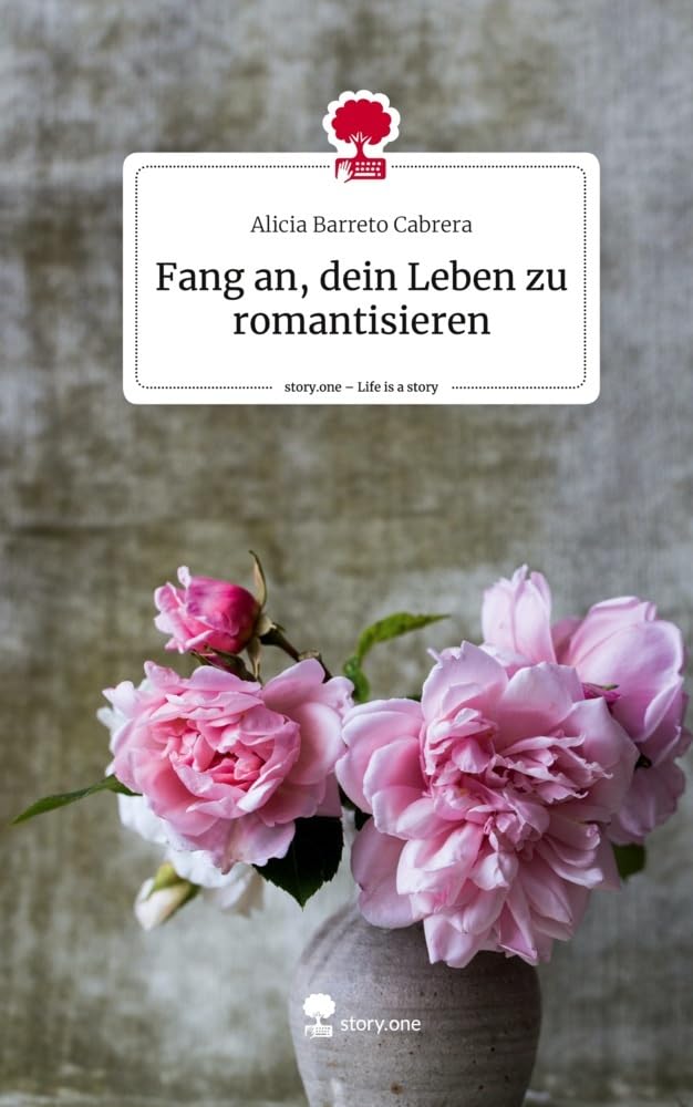Fang an, dein Leben zu romantisieren. Life is a Story - story.one Psychology
