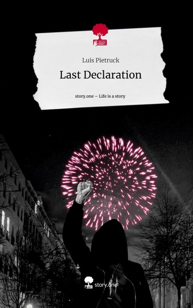 Last Declaration. Life is a Story - story.one Contemporary literature