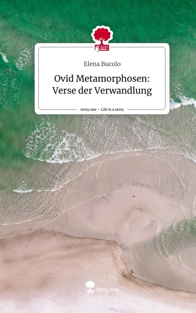 Ovid Metamorphosen: Verse der Verwandlung. Life is a Story - story.one Contemporary literature