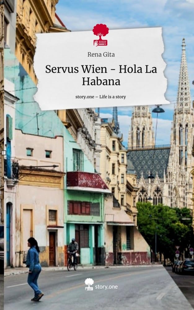 Servus Wien - Hola La Habana. Life is a Story - story.one Contemporary literature