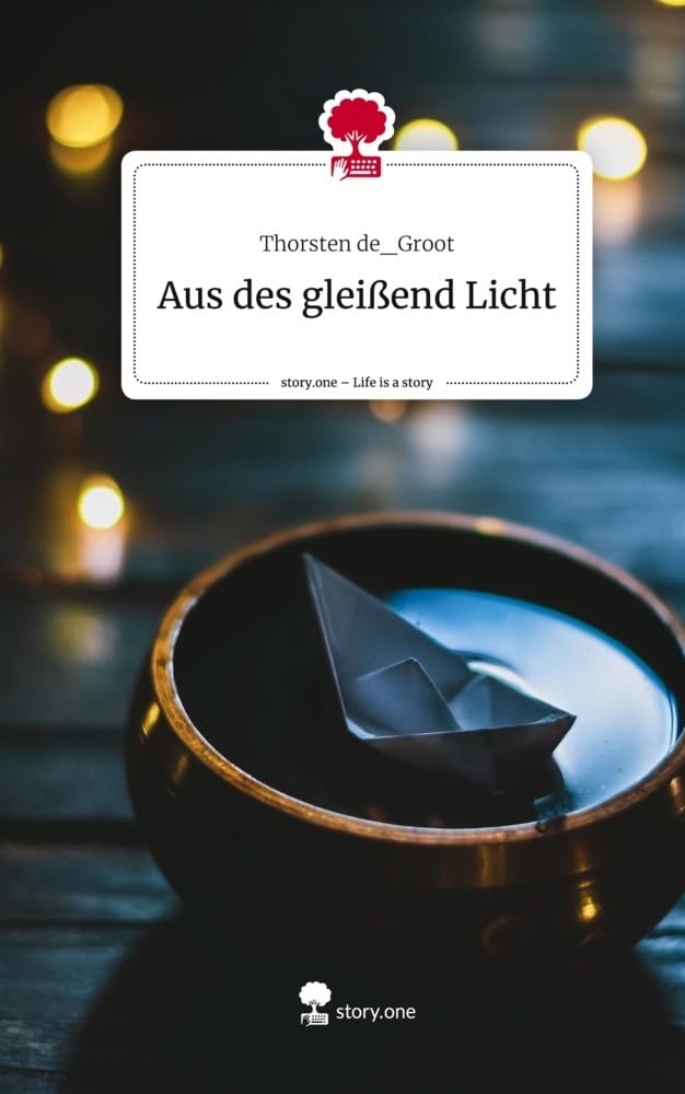 Aus des gleißend Licht. Life is a Story - story.one Contemporary literature