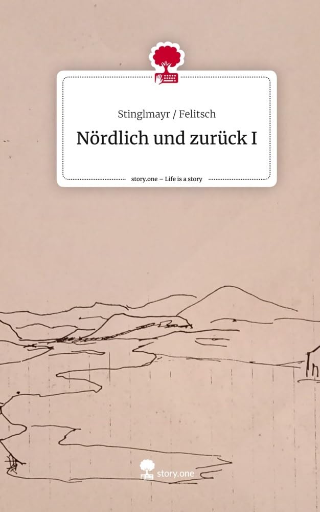 Nördlich und zurück I. Life is a Story - story.one Leisure, Home & Garden