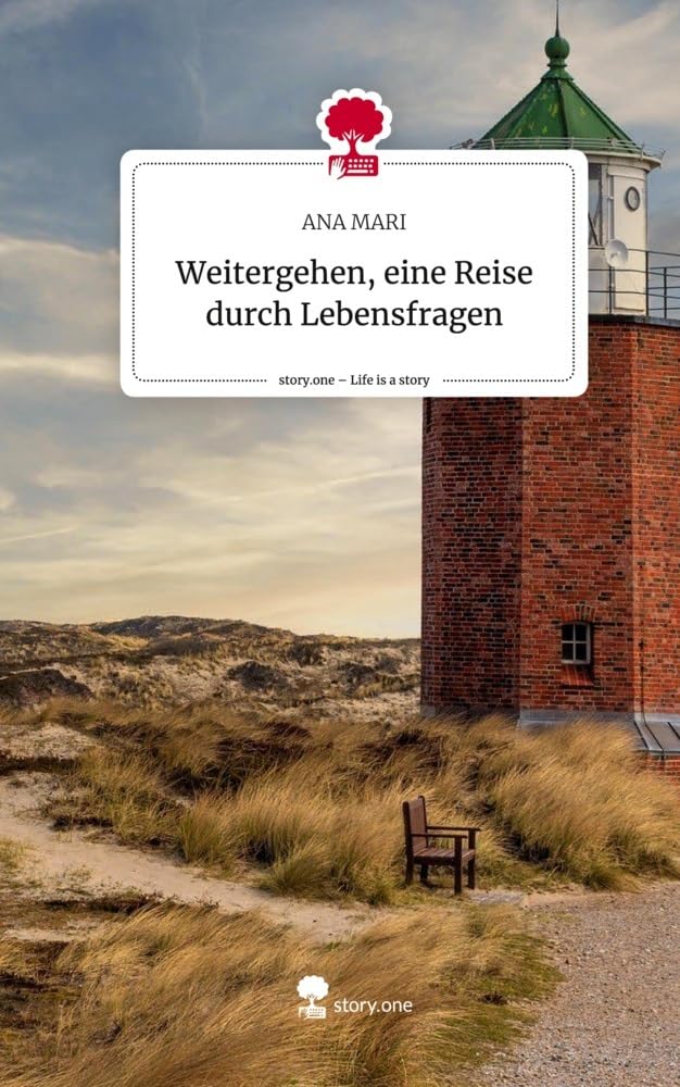 Weitergehen, eine Reise durch Lebensfragen. Life is a Story - story.one Psychology