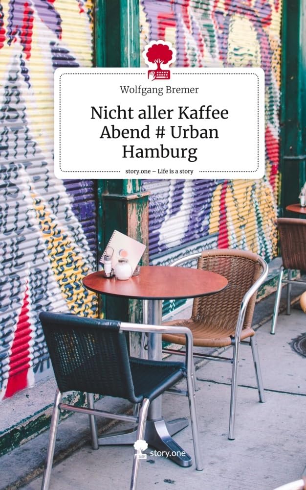 Nicht aller Kaffee Abend # Urban Hamburg. Life is a Story - story.one Contemporary literature