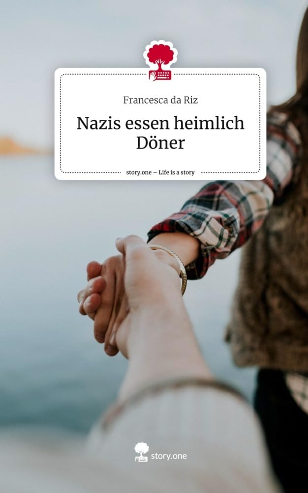 Nazis essen heimlich Döner. Life is a Story - story.one Contemporary literature