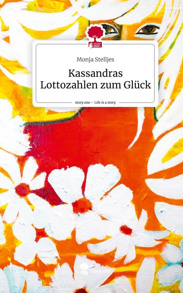 Kassandras Lottozahlen zum Glück. Life is a Story - story.one Contemporary literature