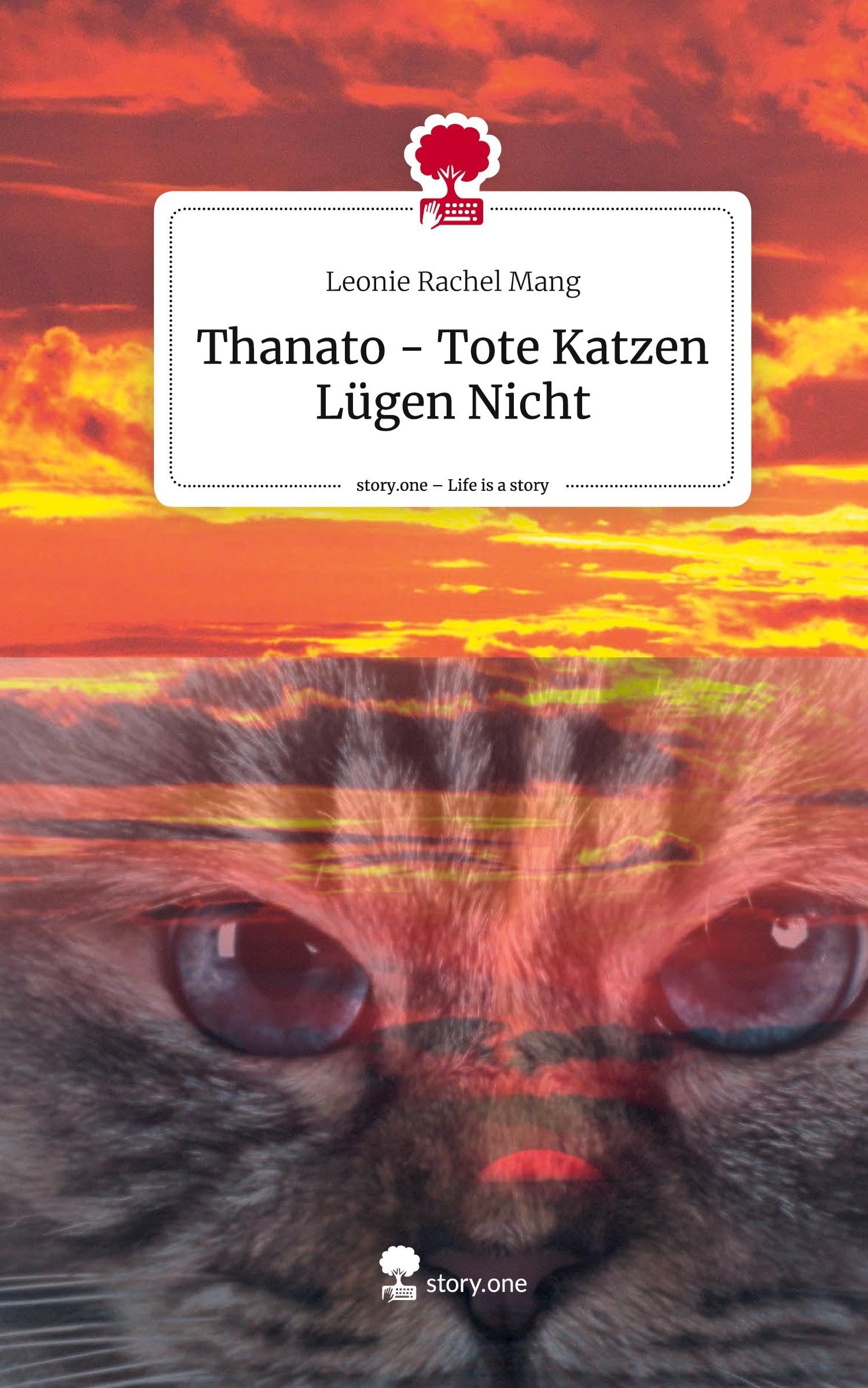 Thanato - Tote Katzen Lügen Nicht. Life is a Story - story.one Contemporary literature
