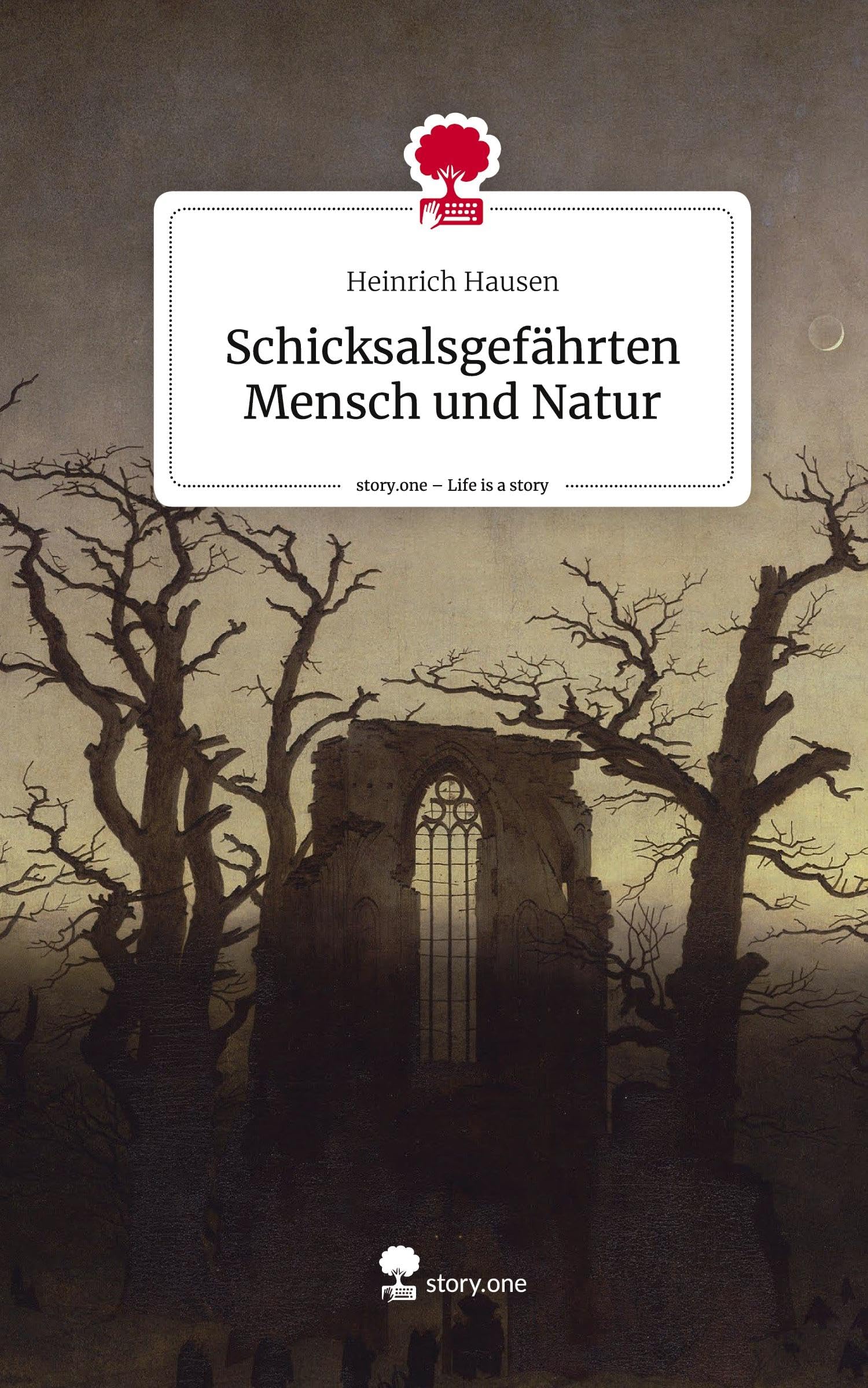 Schicksalsgefährten Mensch und Natur. Life is a Story - story.one Contemporary literature