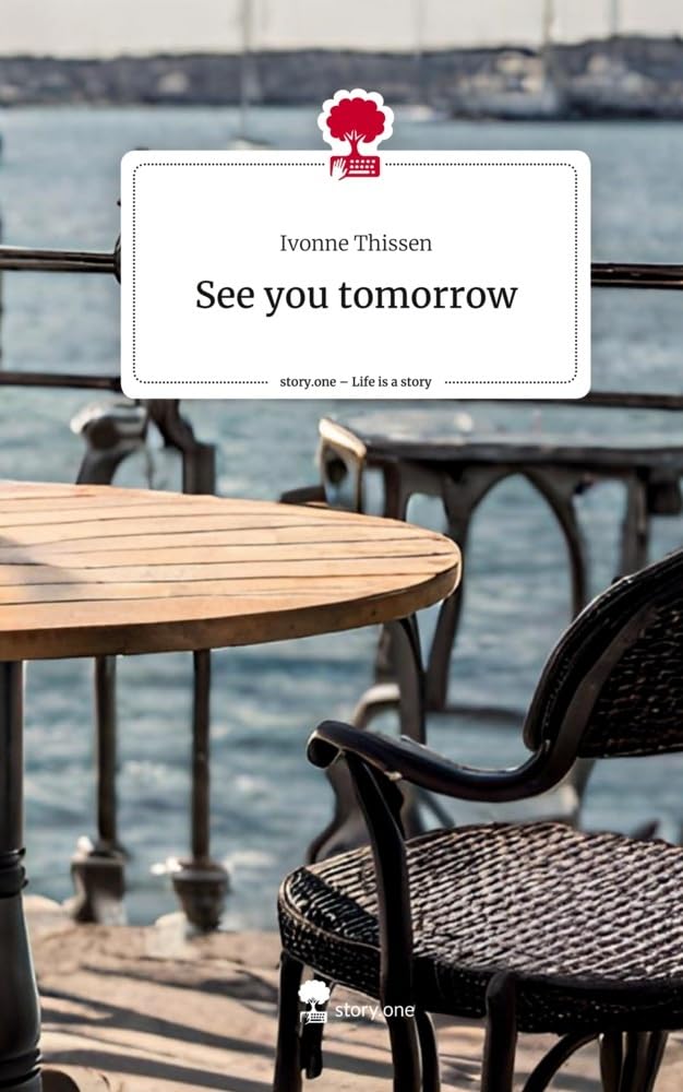 See you tomorrow. Life is a Story - story.one Contemporary literature