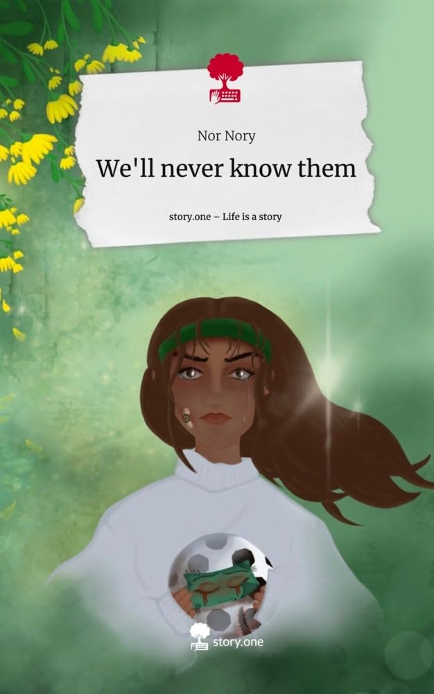 We'll never know them. Life is a Story - story.one Contemporary literature