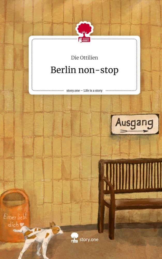 Berlin non-stop. Life is a Story - story.one Contemporary literature