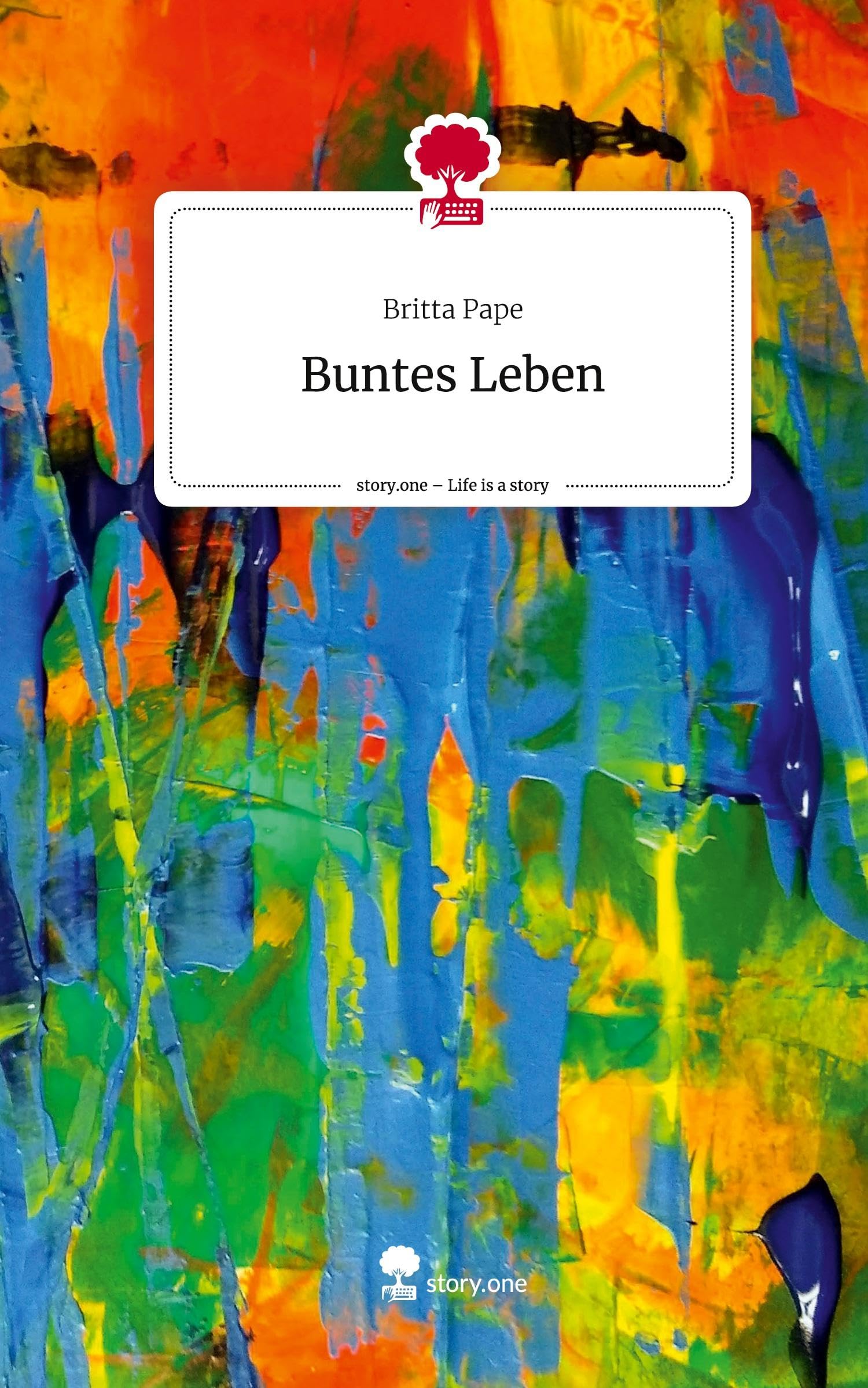 Buntes Leben. Life is a Story - story.one Contemporary literature