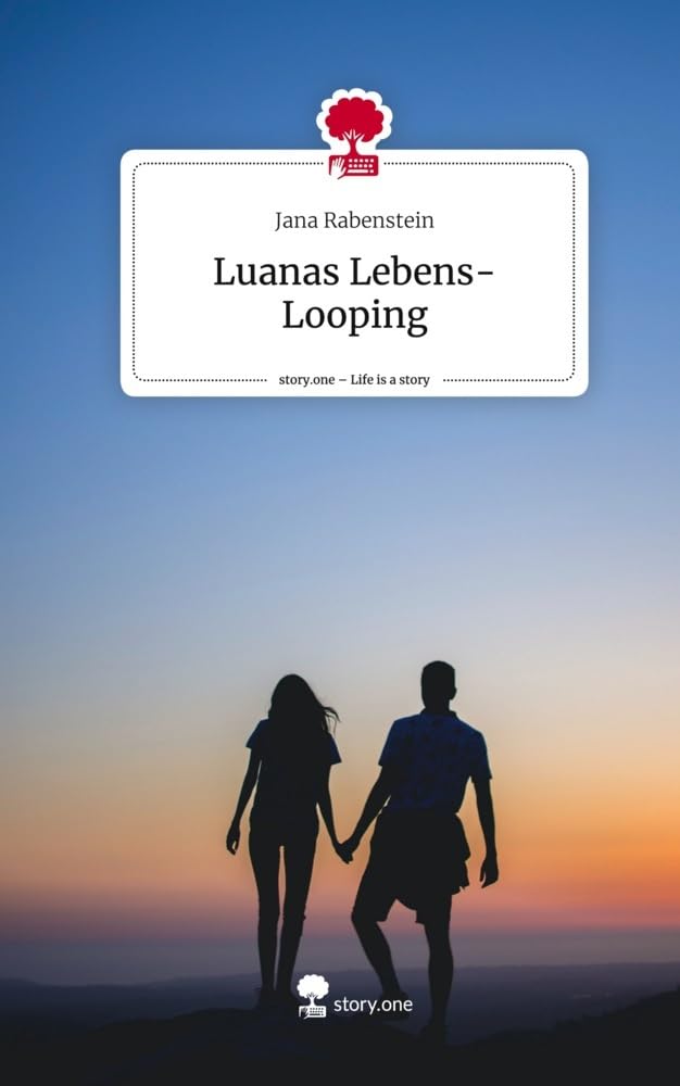 Luanas Lebens-Looping. Life is a Story - story.one Contemporary literature