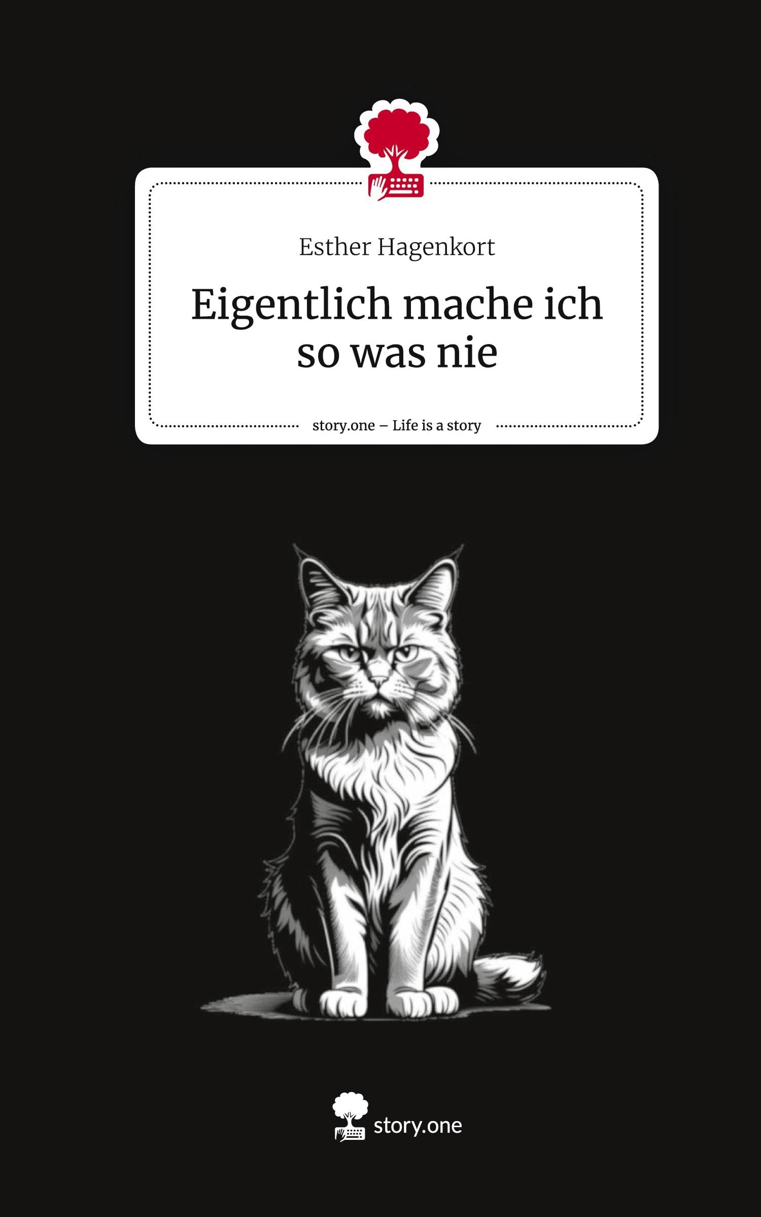 Eigentlich mache ich so was nie. Life is a Story - story.one Contemporary literature
