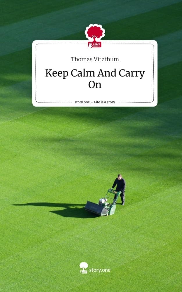 Keep Calm And Carry On. Life is a Story - story.one Manga