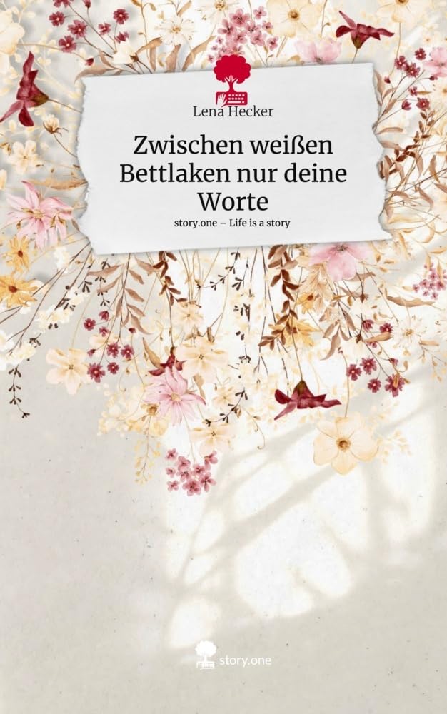 Zwischen weißen Bettlaken nur deine Worte. Life is a Story - story.one Contemporary literature