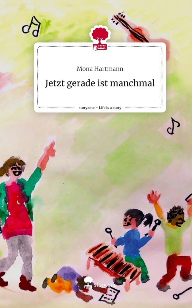 Jetzt gerade ist manchmal. Life is a Story - story.one Contemporary literature
