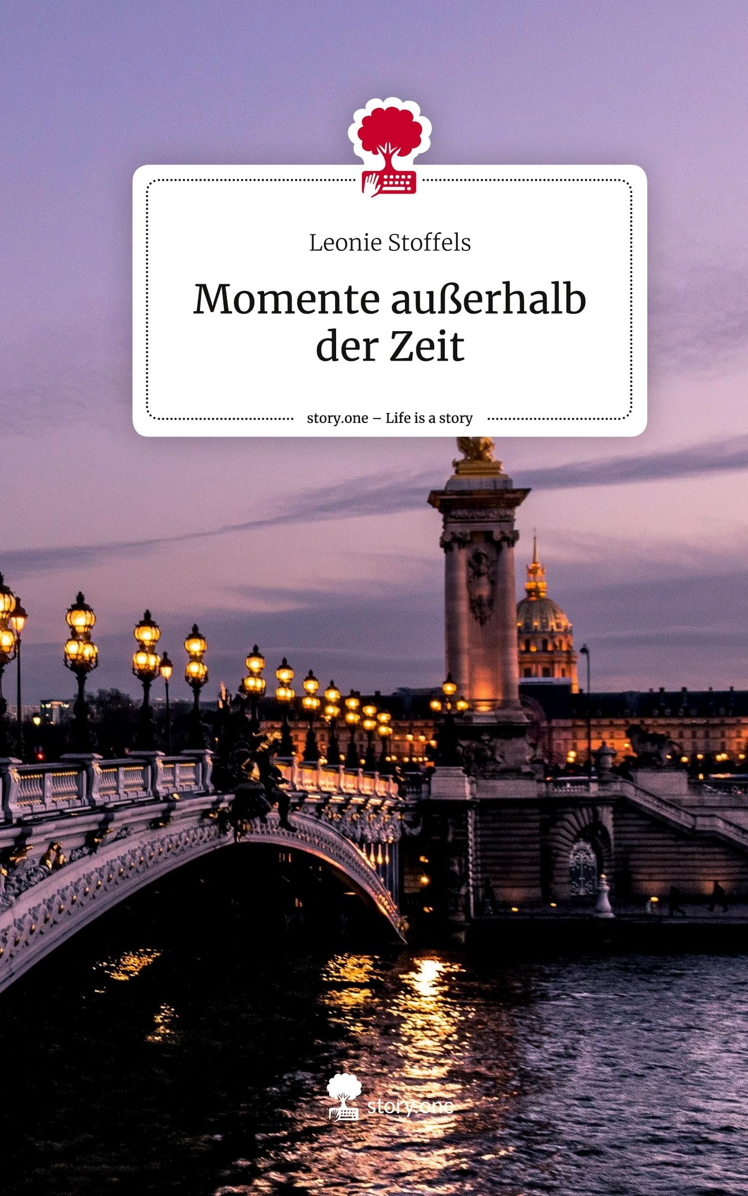 Momente außerhalb der Zeit. Life is a Story - story.one Contemporary literature