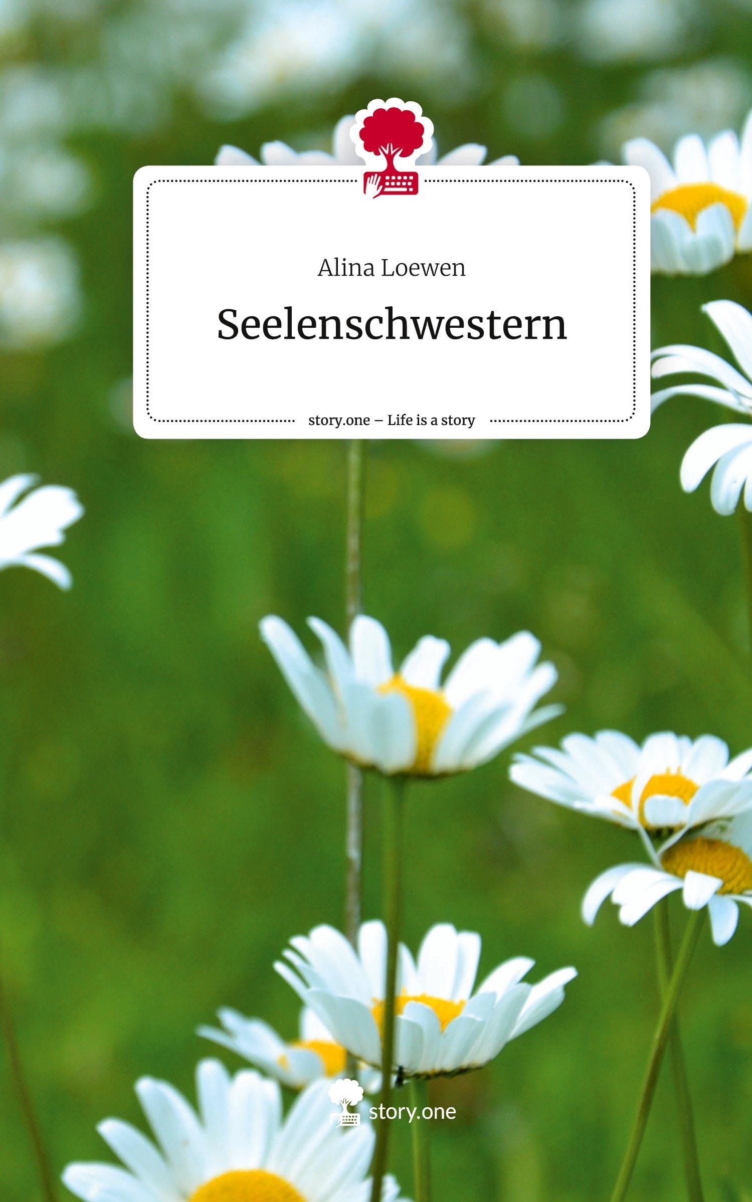 Seelenschwestern. Life is a Story - story.one Contemporary literature