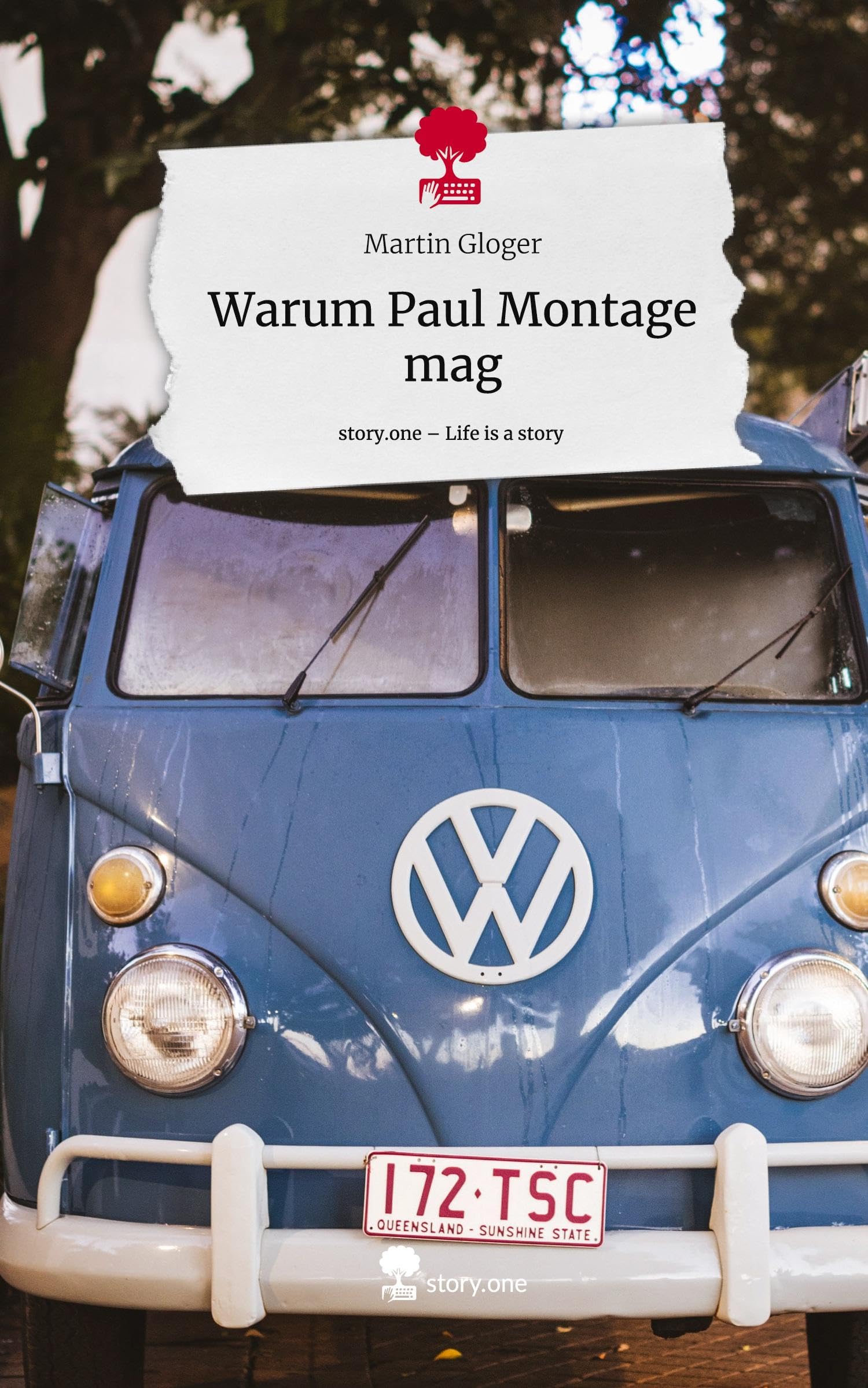 Warum Paul Montage mag. Life is a Story - story.one Contemporary literature