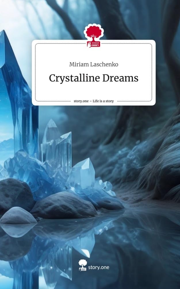 Crystalline Dreams. Life is a Story - story.one Religion & Esotericism