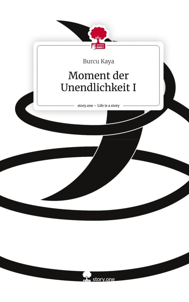 Moment der Unendlichkeit I. Life is a Story - story.one Contemporary literature