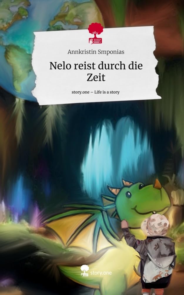 Nelo reist durch die Zeit. Life is a Story - story.one Contemporary literature