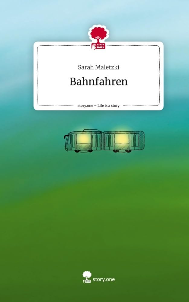 Bahnfahren. Life is a Story - story.one Contemporary literature