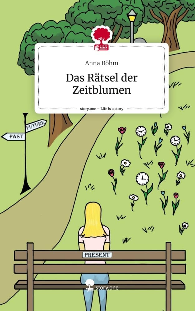 Das Rätsel der Zeitblumen. Life is a Story - story.one Contemporary literature