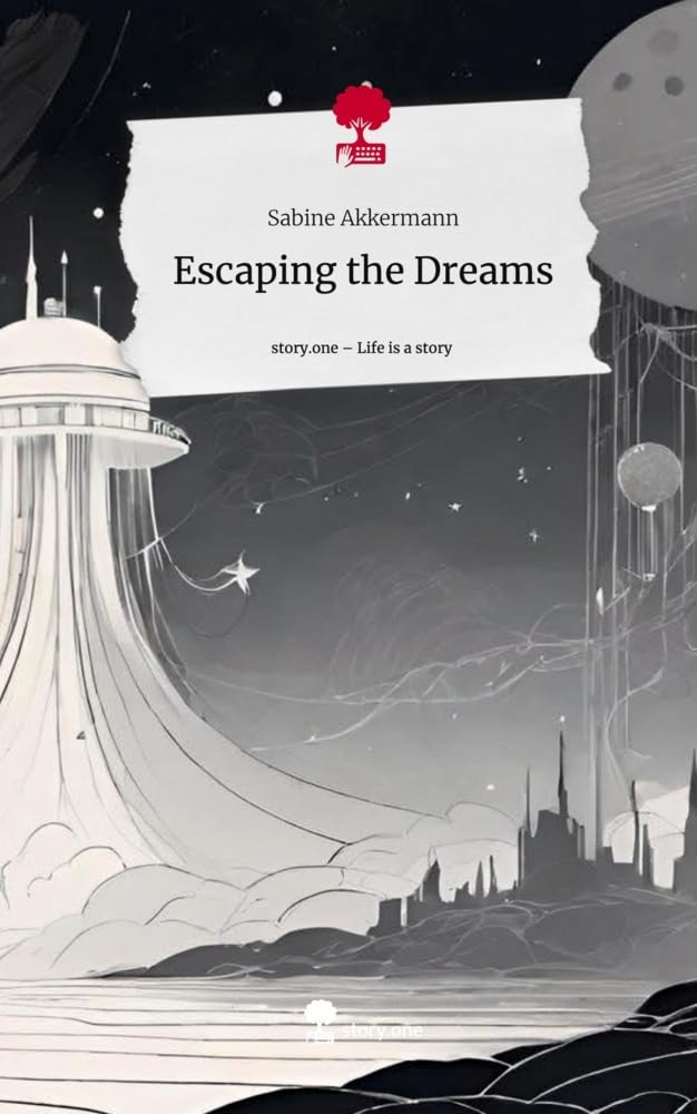 Escaping the Dreams. Life is a Story - story.one Contemporary literature