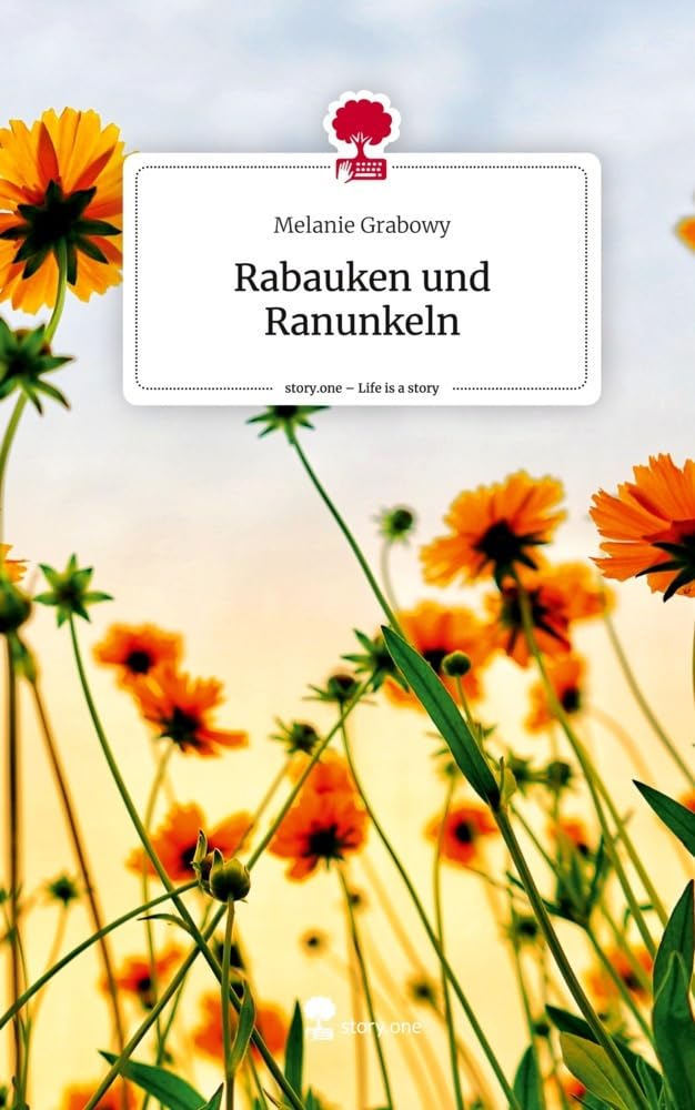 Rabauken und Ranunkeln. Life is a Story - story.one Contemporary literature