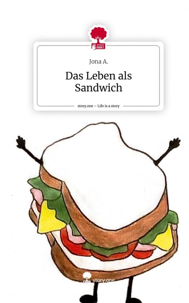 Das Leben als Sandwich. Life is a Story - story.one Contemporary literature