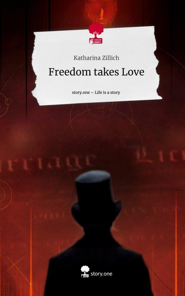 Freedom takes Love. Life is a Story - story.one Contemporary literature