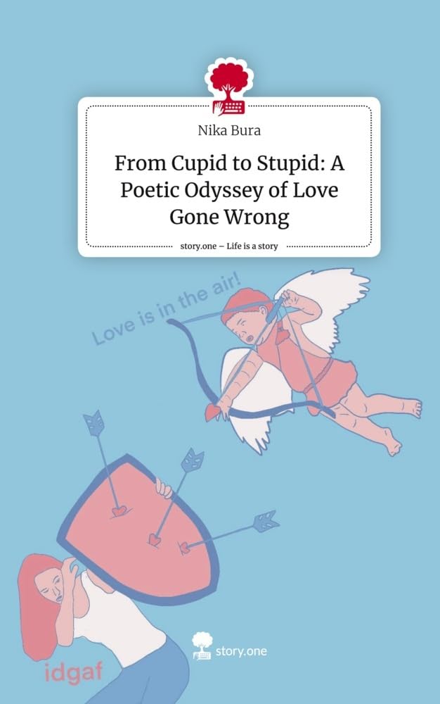 From Cupid to Stupid: A Poetic Odyssey of Love Gone Wrong. Life is a Story - story.one Manga