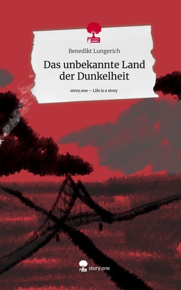 Das unbekannte Land der Dunkelheit. Life is a Story - story.one Contemporary literature