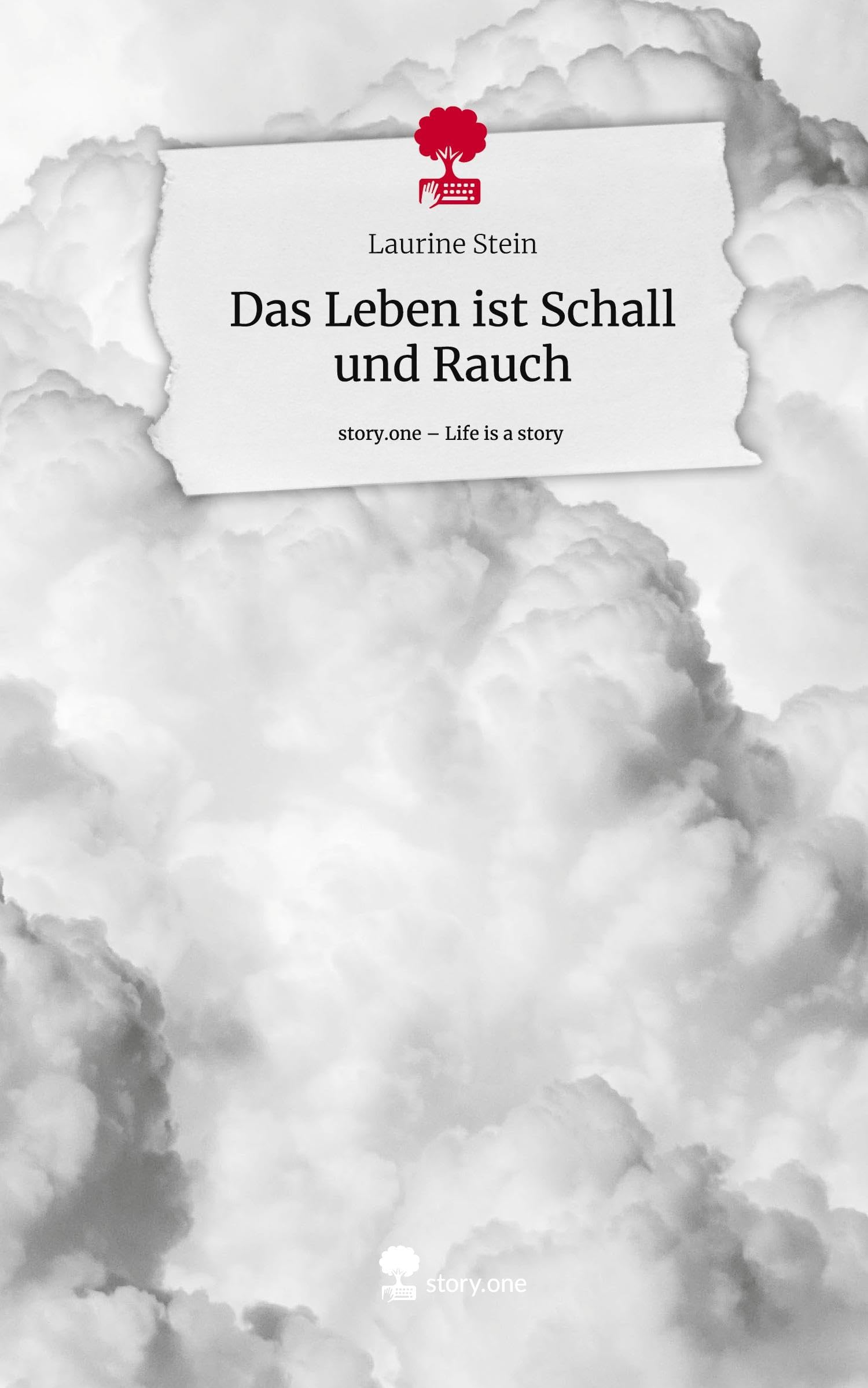 Das Leben ist Schall und Rauch. Life is a Story - story.one Contemporary literature
