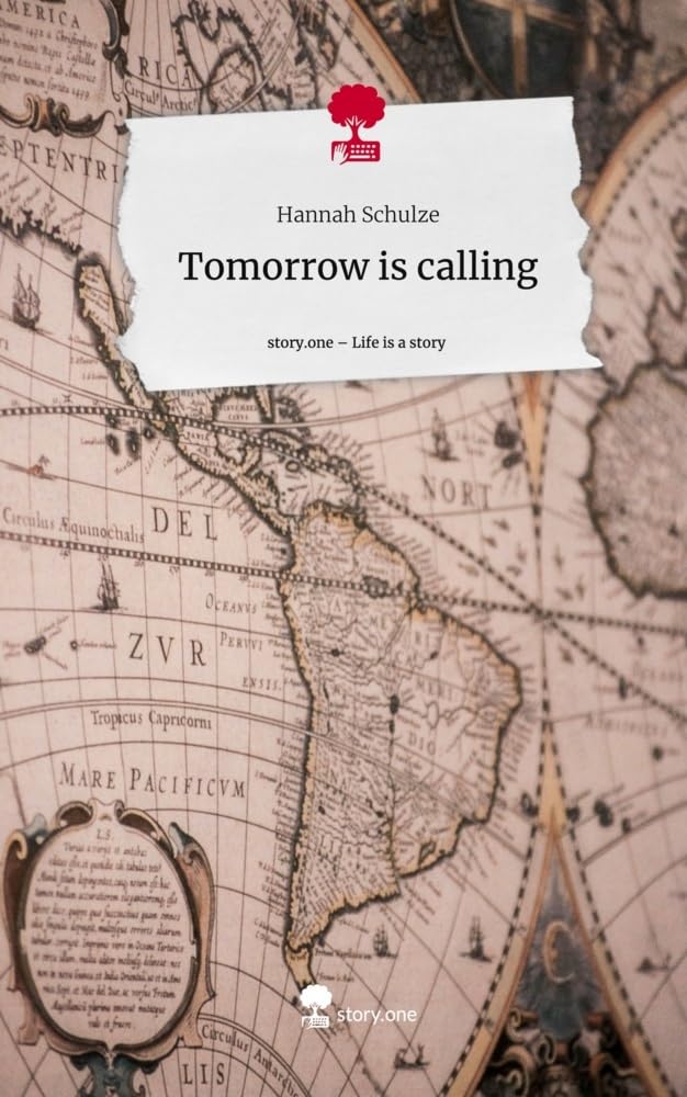 Tomorrow is calling. Life is a Story - story.one Contemporary literature