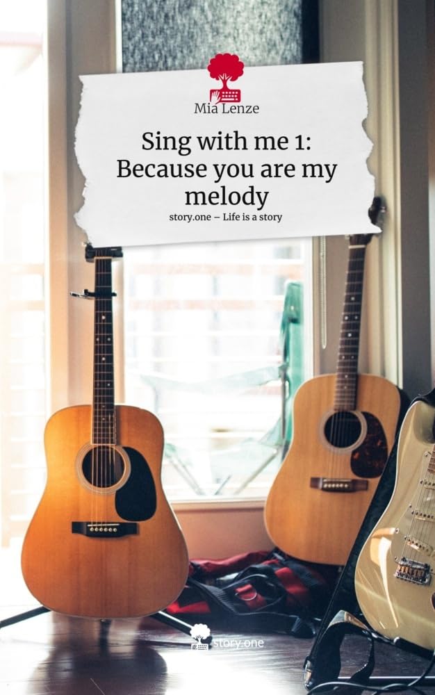 Sing with me 1: Because you are my melody. Life is a Story - story.one Contemporary literature