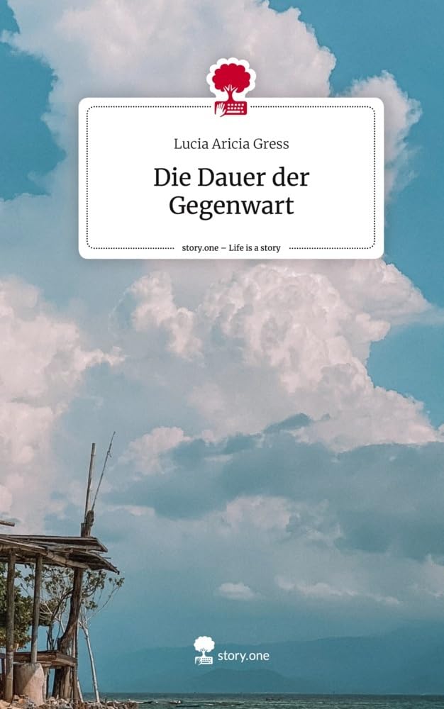 Die Dauer der Gegenwart. Life is a Story - story.one Contemporary literature